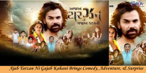 Ajab Tarzan Ni Gajab Kahani