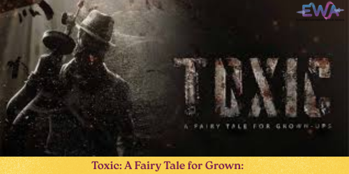 Toxic: A Fairy Tale for Grown
